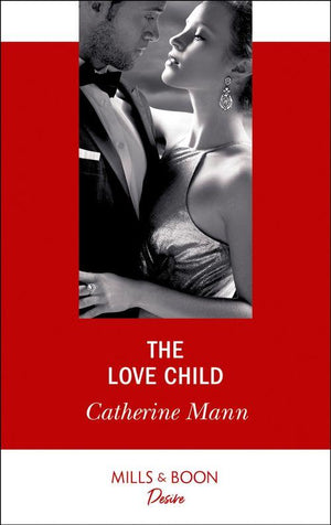 Alaskan Oil Barons - The Love Child (Mills &amp; Boon Desire) (Alaskan Oil Barons, Book 3)