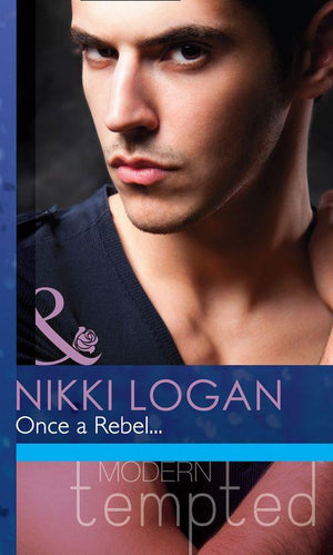 Once A Rebel… (Mills & Boon Modern Tempted): First edition (9781472039392)
