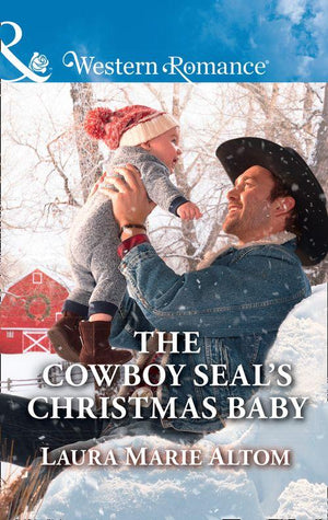 Cowboy SEALs - The Cowboy Seal&#39;s Christmas Baby (Mills &amp; Boon Western Romance) (Cowboy SEALs, Book 5)