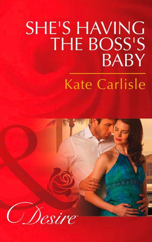 She&#39;s Having the Boss&#39;s Baby (Mills &amp; Boon Desire): First edition