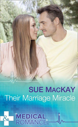 Their Marriage Miracle (Mills &amp; Boon Medical): First edition