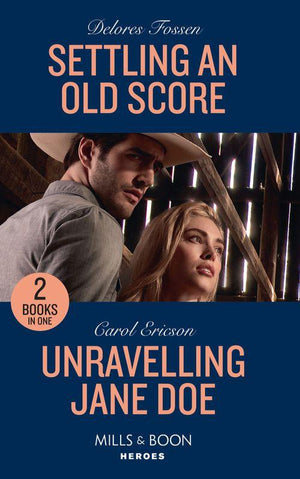 Settling An Old Score / Unraveling Jane Doe: Settling an Old Score / Unraveling Jane Doe (Holding the Line) (Mills &amp; Boon Heroes)