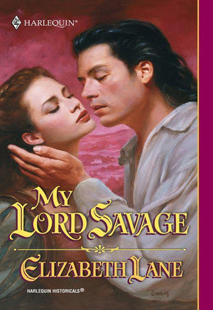 My Lord Savage (Mills &amp; Boon Historical): First edition