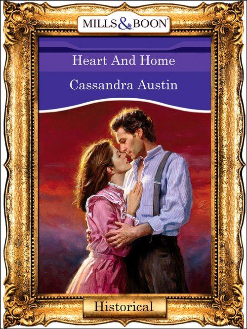 Heart And Home (Mills &amp; Boon Vintage 90s Modern): First edition