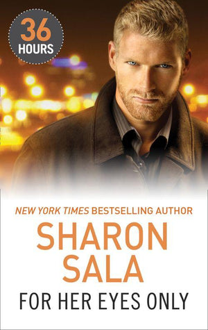 36 Hours - For Her Eyes Only (36 Hours, Book 4): First edition