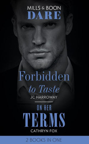 Forbidden To Taste / On Her Terms: Forbidden to Taste (Billionaire Bachelors) / On Her Terms (Dare)
