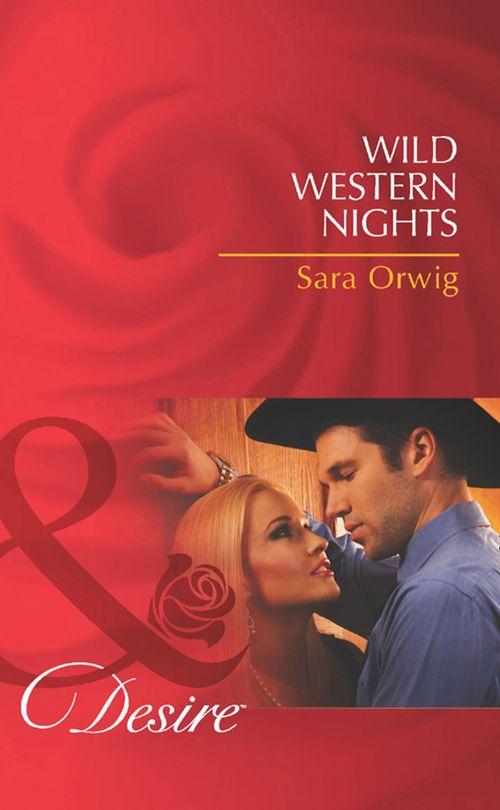 Wild Western Nights (Mills &amp; Boon Desire): First edition