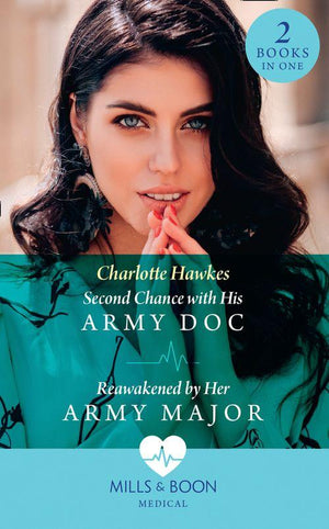 Second Chance With His Army Doc / Reawakened By Her Army Major: Second Chance with His Army Doc (Reunited on the Front Line) / Reawakened by Her Army Major (Reunited on the Front Line) (Mills &amp; Boon Medical)