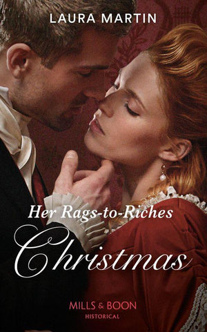Scandalous Australian Bachelors - Her Rags-To-Riches Christmas (Mills &amp; Boon Historical) (Scandalous Australian Bachelors, Book 3)