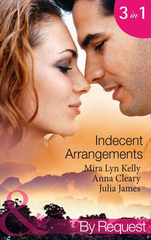 Indecent Arrangements: Tabloid Affair, Secretly Pregnant! (One Night at a Wedding, Book 2) / Do Not Disturb (P.S. I&#39;m Pregnant!, Book 4) / Forbidden or For Bedding? (Mills &amp; Boon By Request): First edition