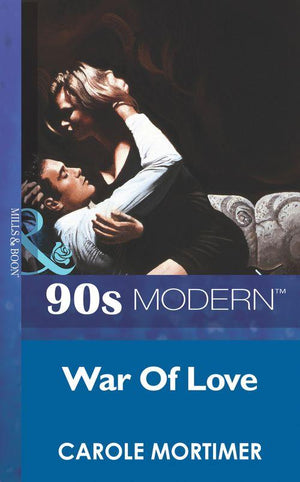 War Of Love (Mills &amp; Boon Vintage 90s Modern): First edition