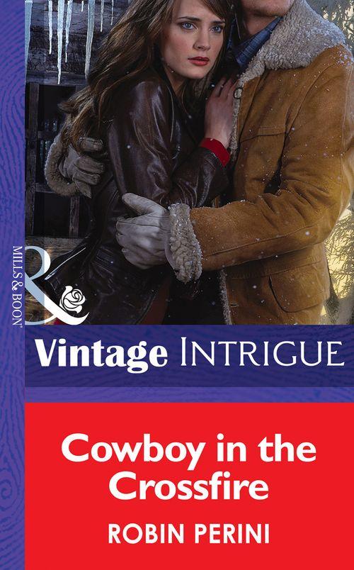 Cowboy In The Crossfire (Mills &amp; Boon Intrigue): First edition