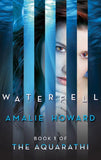 Waterfell (The Aquarathi, Book 1): First edition (9781472010698)