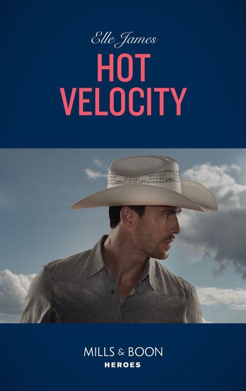 Ballistic Cowboys - Hot Velocity (Mills &amp; Boon Intrigue) (Ballistic Cowboys, Book 4)