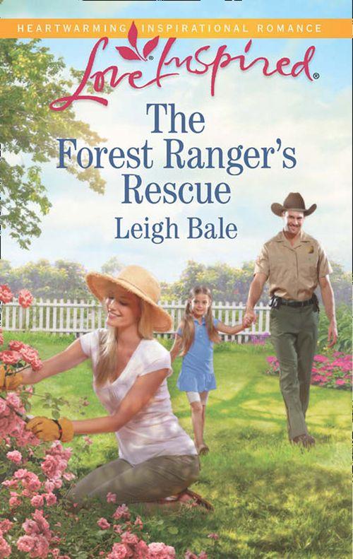 The Forest Ranger&#39;s Rescue (Mills &amp; Boon Love Inspired): First edition