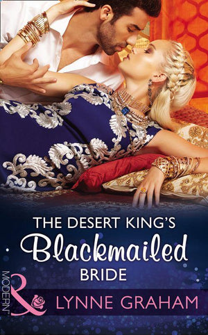 Brides for the Taking - The Desert King&#39;s Blackmailed Bride (Mills &amp; Boon Modern) (Brides for the Taking, Book 1)