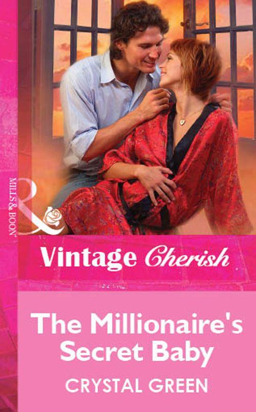 The Millionaire&#39;s Secret Baby (Mills &amp; Boon Vintage Cherish): First edition