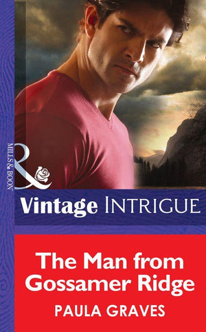 The Man from Gossamer Ridge (Mills &amp; Boon Intrigue): First edition