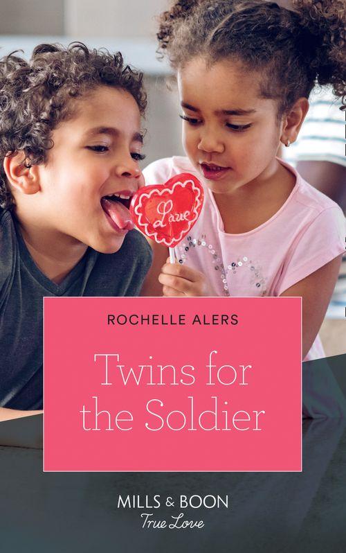Twins For The Soldier (Mills &amp; Boon True Love)