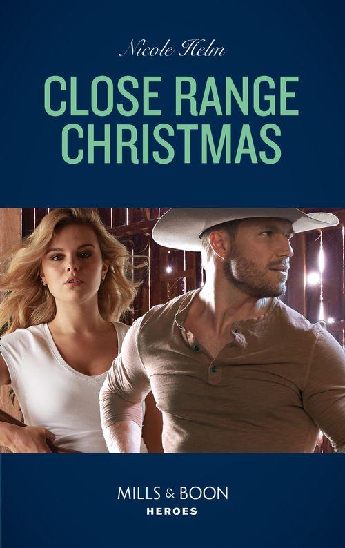 A Badlands Cops Novel - Close Range Christmas (Mills &amp; Boon Heroes) (A Badlands Cops Novel, Book 6)