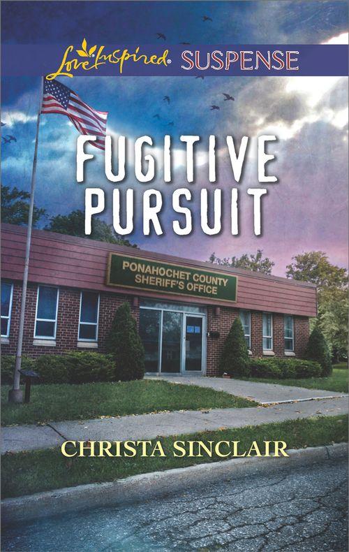 Fugitive Pursuit (Mills &amp; Boon Love Inspired Suspense)