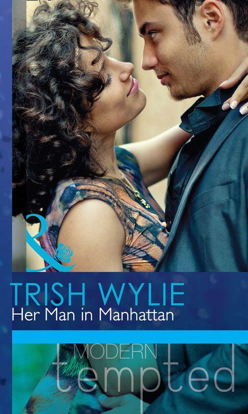 Her Man In Manhattan (Mills &amp; Boon Modern Tempted): First edition