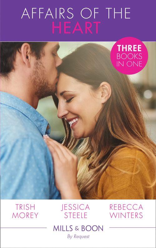 Affairs Of The Heart: The Italian Boss&#39;s Secret Child (Expecting!) / Falling for her Convenient Husband / The Brooding Frenchman&#39;s Proposal (Mills &amp; Boon By Request)