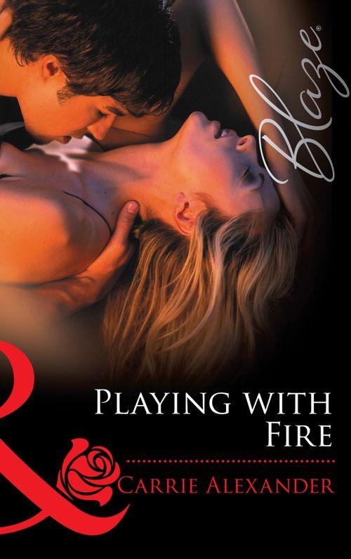 Playing With Fire (Mills & Boon Blaze) (Sexy City Nights, Book 3): First edition (9781472029133)