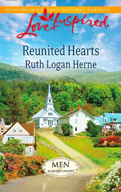 Men of Allegany County - Reunited Hearts (Mills &amp; Boon Love Inspired) (Men of Allegany County, Book 1): First edition