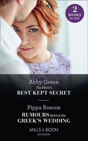 The Maid&#39;s Best Kept Secret / Rumours Behind The Greek&#39;s Wedding: The Maid&#39;s Best Kept Secret / Rumours Behind the Greek&#39;s Wedding (Mills &amp; Boon Modern)