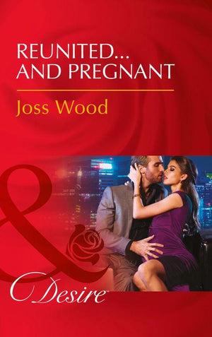 The Ballantyne Billionaires - Reunited…And Pregnant (Mills &amp; Boon Desire) (The Ballantyne Billionaires, Book 2)