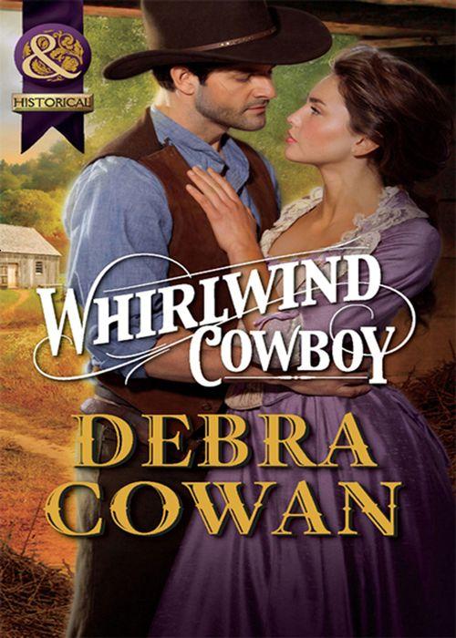 Whirlwind Cowboy (Mills &amp; Boon Historical): First edition