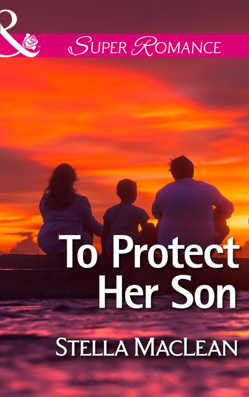 Life in Eden Harbor - To Protect Her Son (Mills &amp; Boon Superromance) (Life in Eden Harbor, Book 2): First edition