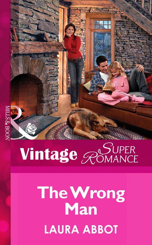 Single Father - The Wrong Man (Mills &amp; Boon Vintage Superromance) (Single Father, Book 3): First edition