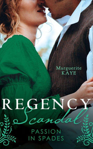 Regency Scandal: Passion In Spades: His Rags-to-Riches Contessa (Matches Made in Scandal) / From Courtesan to Convenient Wife (9780263299694)