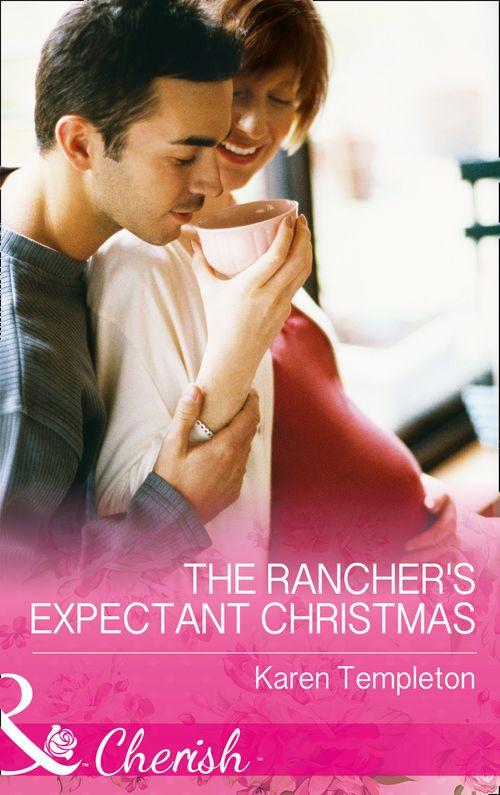 Wed in the West - The Rancher&#39;s Expectant Christmas (Mills &amp; Boon Cherish) (Wed in the West, Book 9)