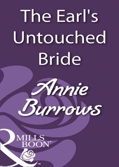 The Earl&#39;s Untouched Bride (Mills &amp; Boon Historical): First edition