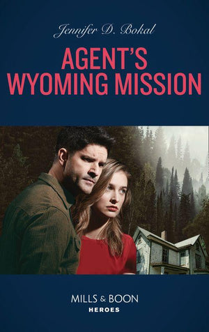 Agent's Wyoming Mission (Mills & Boon Heroes) (Wyoming Nights, Book 3) (9780008912048)