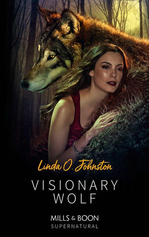 Alpha Force - Visionary Wolf (Mills &amp; Boon Supernatural) (Alpha Force, Book 12)