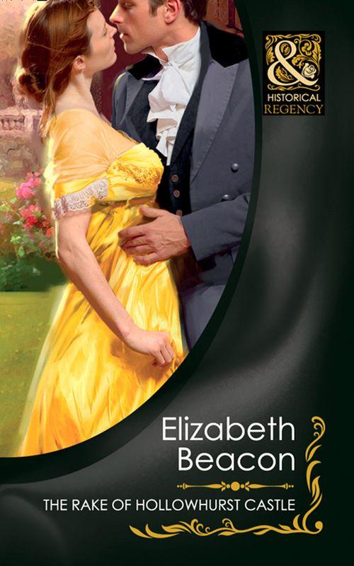 The Rake Of Hollowhurst Castle (Mills &amp; Boon Historical): First edition