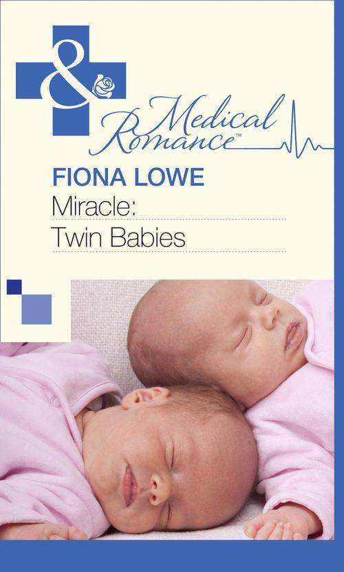 Miracle: Twin Babies (Mills &amp; Boon Medical): First edition