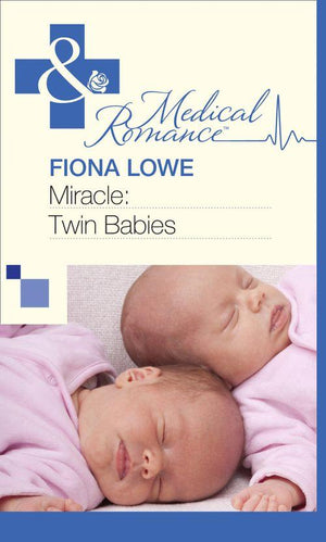 Miracle: Twin Babies (Mills &amp; Boon Medical): First edition