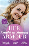 A&E Docs: Her Knight In Shining Armour: The Secret in His Heart (Yoxburgh Park Hospital) / A Knight for Nurse Hart / The Last Temptation of Dr. Dalton (9780263282085)