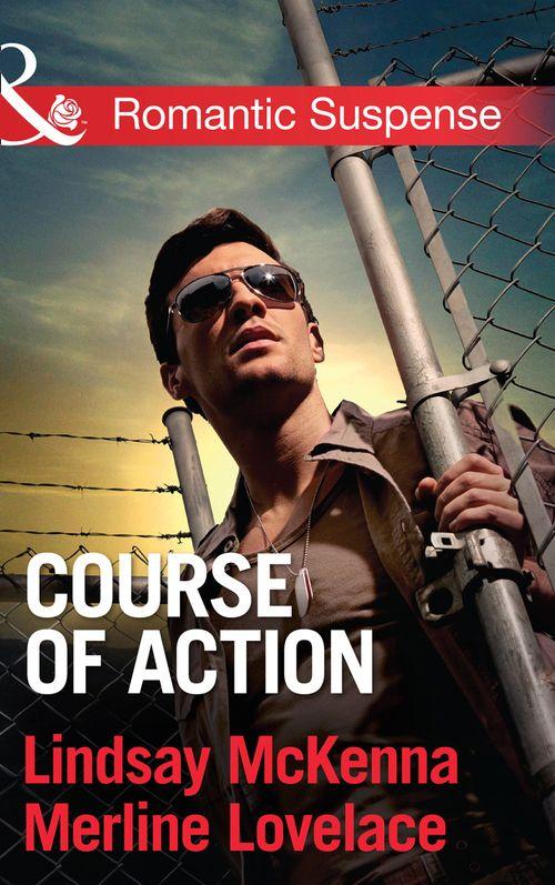 Course of Action: Out of Harm&#39;s Way / Any Time, Any Place (Mills &amp; Boon Romantic Suspense): ePub First edition
