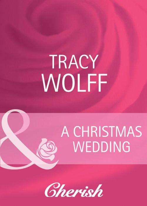 Everlasting Love - A Christmas Wedding (Mills &amp; Boon Cherish) (Everlasting Love, Book 11): First edition