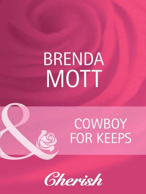 Home on the Ranch - Cowboy For Keeps (Mills &amp; Boon Cherish) (Home on the Ranch, Book 37): First edition