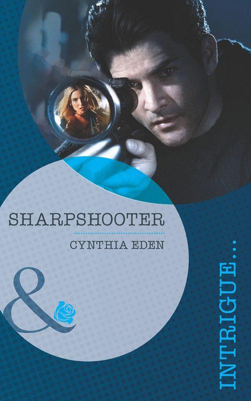 Sharpshooter (Mills &amp; Boon Intrigue): First edition