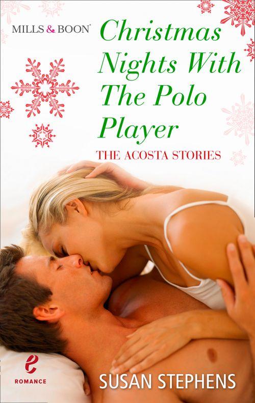 The Acostas! - Christmas Nights with the Polo Player (The Acostas!, Book 7): First edition