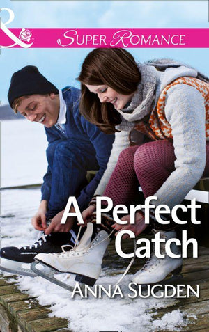 A Perfect Catch (Mills &amp; Boon Superromance): First edition