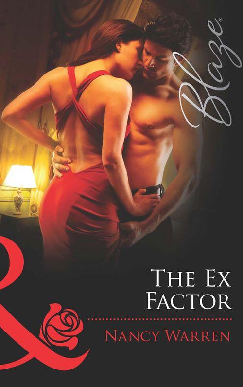 Forbidden Fantasies - The Ex Factor (Mills &amp; Boon Blaze) (Forbidden Fantasies, Book 22): First edition